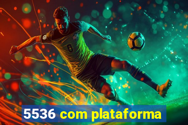 5536 com plataforma